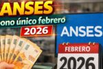ANSES bono único febrero 2026: todo sobre el pago extraordinario de $600,000