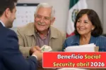 Beneficio Social Security abril 2026: aumento oficial, requisitos de elegibilidad y fecha de acreditación