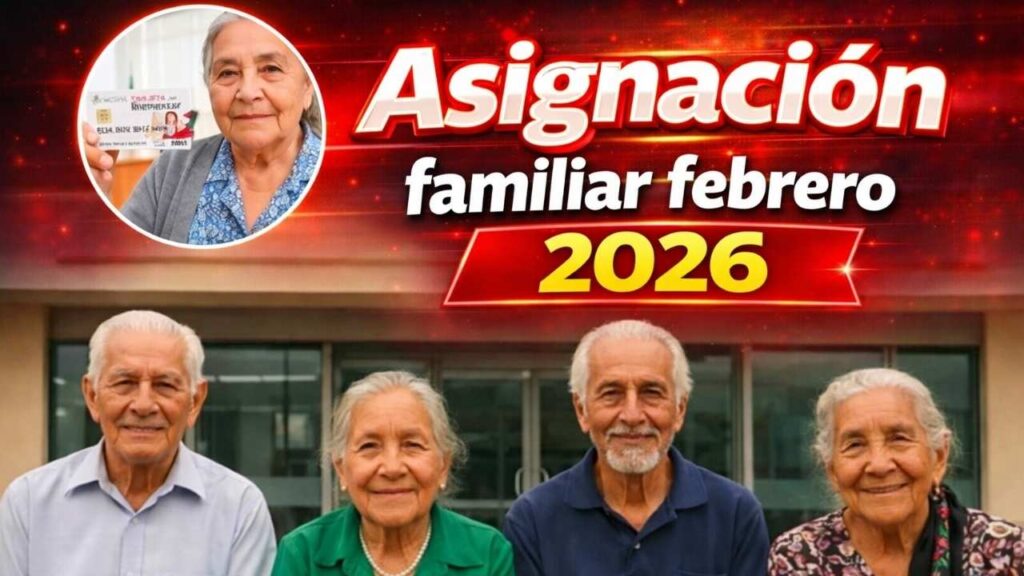 Asignación familiar febrero 2026: Fechas de cobro y cómo consultar el calendario oficial