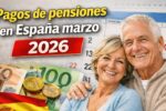 Pagos de pensiones en España marzo 2026: Calendario oficial y beneficiarios hasta 1.200 €