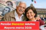 Pensión Bienestar Adultos Mayores marzo 2026: pago de $6,400 confirmado, requisitos y calendario de entrega por apellido