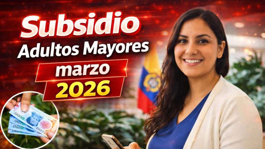 Subsidio Adultos Mayores marzo 2026: Calendario de pagos y beneficiarios confirmados