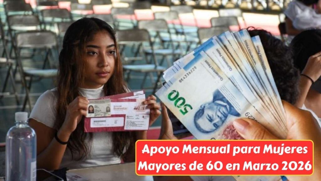 Apoyo Mensual para Mujeres Mayores de 60 en Marzo 2026: Monto, Solicitud Online y Fecha de Depósito