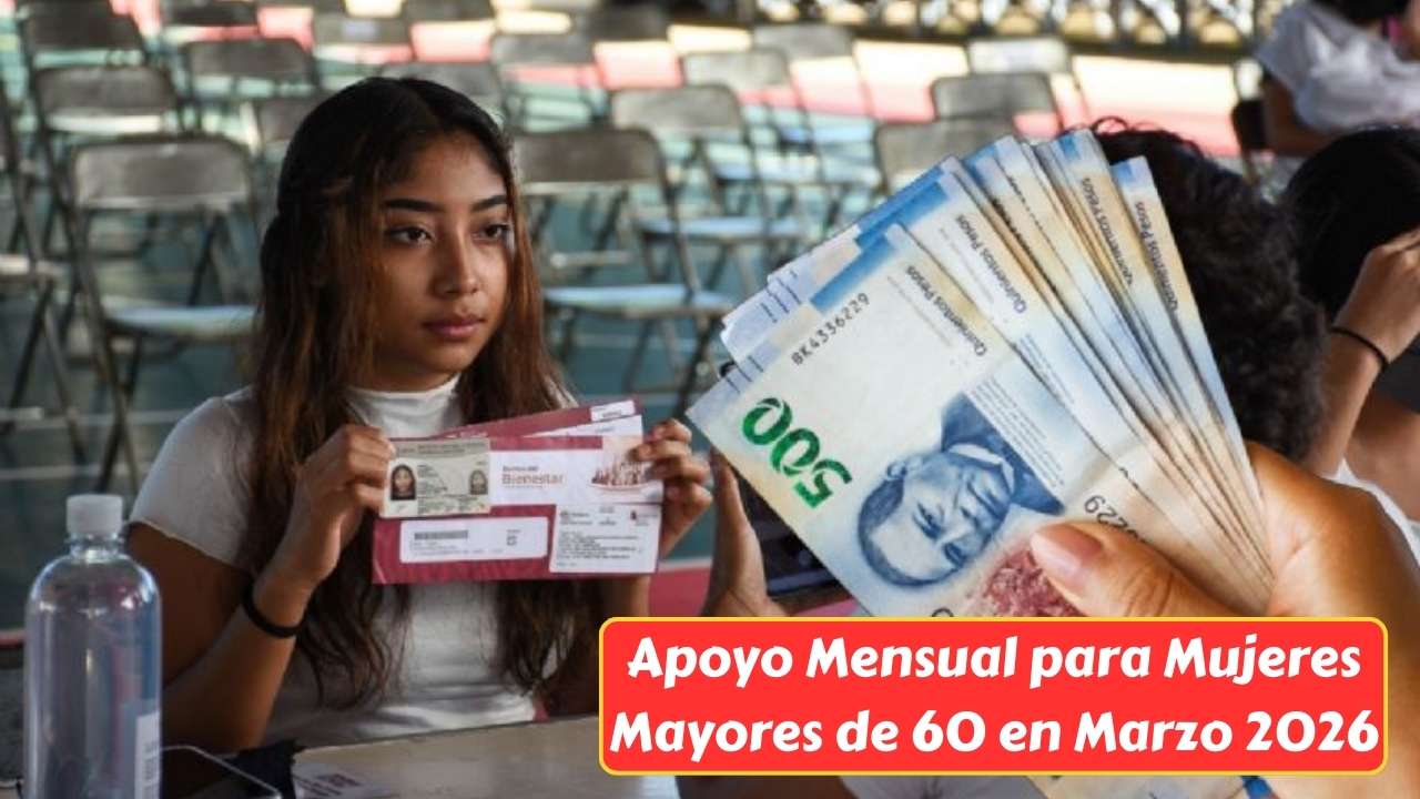 Apoyo Mensual para Mujeres Mayores de 60 en Marzo 2026: Monto, Solicitud Online y Fecha de Depósito