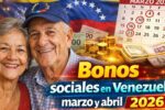 Bonos sociales en Venezuela marzo y abril 2026: beneficiarios, montos y fechas oficiales de pago