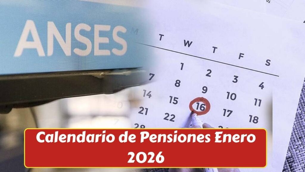 Calendario de Pensiones Enero 2026: Fechas de Pago, Montos y Quiénes Reciben el Beneficio