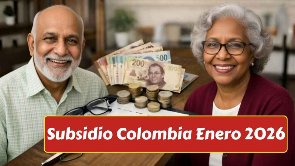 Subsidio Colombia Enero 2026: Consulta Fechas de Pago y Requisitos de Inscripción